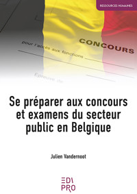 Se préparer aux concours et examens du secteur public en Belgique - Julien Vandernoot - E-Book
