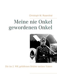 Meine nie Onkel gewordenen Onkel - Christoph W. Rosenthal - E-Book