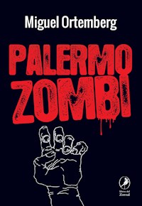 Palermo Zombi - Miguel Ortemberg - E-Book