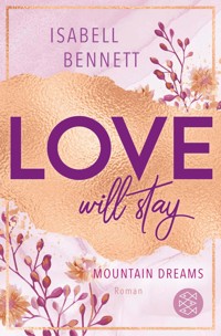 Love will stay - Isabell Bennett - E-Book