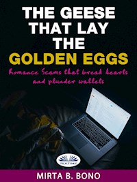 The Geese That Lay The Golden Eggs - Mirta B. Bono - E-Book