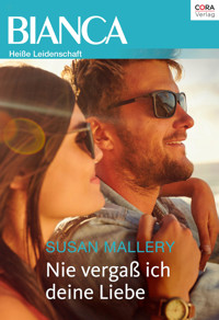 Nie vergaß ich deine Liebe - Susan Mallery - E-Book