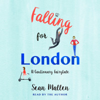 Falling for London - A Cautionary Tale (Unabridged) - Sean Mallen - Hörbuch