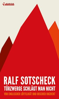 Türzwerge schlägt man nicht - Ralf Sotscheck - E-Book