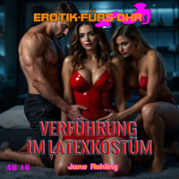 Verführung im Latexkostüm - Erotik für's Ohr (ungekürzt) - Jane Rohling - Hörbuch