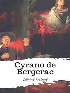 Cyrano de Bergerac - Edmond Rostand - E-Book