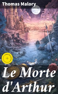 Le Morte d'Arthur - Thomas Malory - E-Book