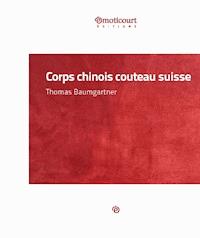 Corps chinois couteau suisse - Thomas Baumgartner - E-Book