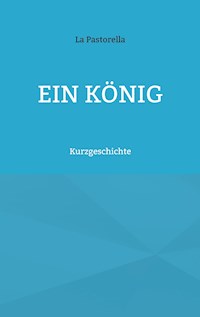 Ein König - La Pastorella - E-Book