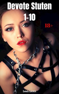Devote Stuten 1-10 - Leah Lickit - E-Book