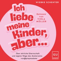 Ich liebe meine Kinder, aber ... - Wiebke Schenter - Hörbuch