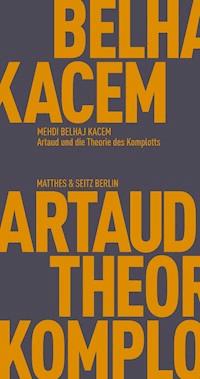 Artaud und die Theorie des Komplotts - Mehdi Belhaj Kacem - E-Book