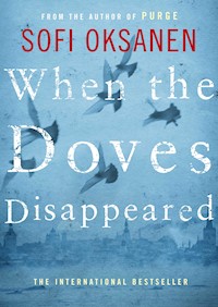 When the Doves Disappeared - Sofi Oksanen - E-Book