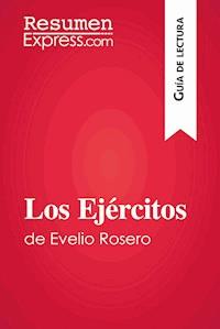 Los Ejércitos de Evelio Rosero (Guía de lectura) - ResumenExpress - E-Book