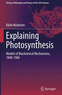 Explaining Photosynthesis - Kärin Nickelsen - E-Book