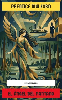 El ángel del pantano - Prentice Mulford - E-Book