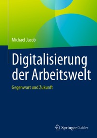 Digitalisierung der Arbeitswelt - Michael Jacob - E-Book