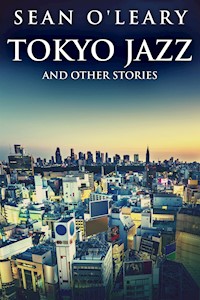 Tokyo Jazz and Other Stories - Sean O'Leary - E-Book