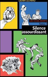 Silence assourdissant - Laurent Leonard - E-Book