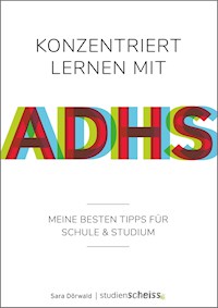 Konzentriert lernen mit ADHS - Sara Dörwald - E-Book