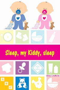 Sleep, my Kiddy, sleep - Alina Lindholm - E-Book