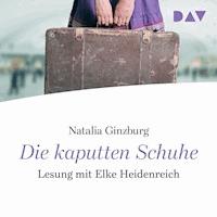 Die kaputten Schuhe - Natalia Ginzburg - Hörbuch