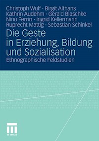 Die Geste in Erziehung, Bildung und Sozialisation - Christoph Wulf - E-Book