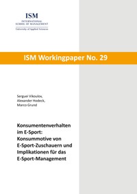 Konsumentenverhalten im E-Sport: Konsummotive von E-Sport-Zuschauern und Implikationen für das E-Sport-Management - Serguei Vikoulov - E-Book