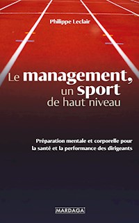 Le management, un sport de haut niveau - Philippe Leclair - E-Book
