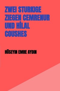 ZWEI STURKIGE ZIEGEN CEMRENUR UND HİLAL COUSHES - Hüseyin Emre Aydın - E-Book
