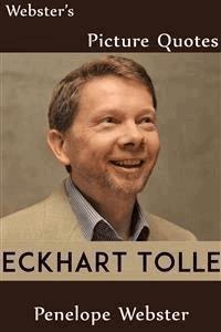 Webster's Eckhart Tolle Picture Quotes - Penelope Webster - E-Book