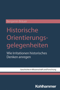 Historische Orientierungsgelegenheiten - Benjamin Brauer - E-Book