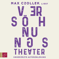 Versöhnungstheater (Ungekürzt) - Max Czollek - Hörbuch