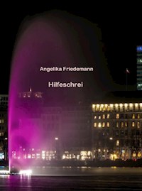 Hilfeschrei - Angelika Friedemann - E-Book
