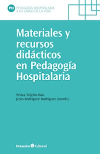 Materiales y recursos didácticos en pedagogía hospitalaria - Yésica Teijeiro Bóo - E-Book