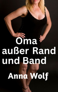 Oma außer Rand und Band - Anna Wolf - E-Book