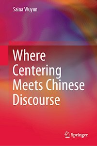 Where Centering Meets Chinese Discourse - Saina Wuyun - E-Book
