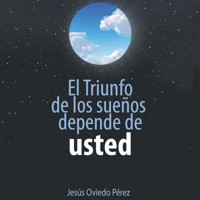 El triunfo de los sueños depende de usted - Jesús Oviedo Pérez - Hörbuch