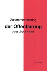 Zusammenfassung der Offenbarung des Johannes - Urs Hanhart - E-Book