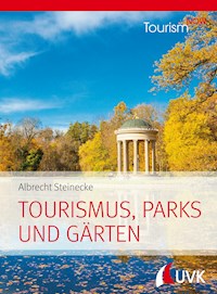 Tourism NOW: Tourismus, Parks und Gärten - Albrecht Steinecke - E-Book