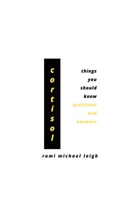 Cortisol - Rumi Michael Leigh - E-Book