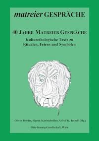 40 Jahre Matreier Gespräche - - E-Book