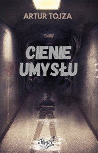Cienie umysłu - Artur Tojza - E-Book