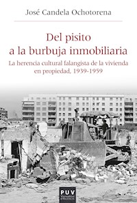 Del pisito a la burbuja inmobiliaria - José Candela Ochotorena - E-Book