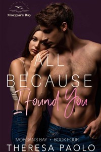 All Because I Found You - Theresa Paolo - E-Book