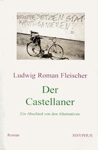 Der Castellaner - Ludwig Roman Fleischer - E-Book