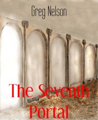 The Seventh Portal - Greg Nelson - E-Book