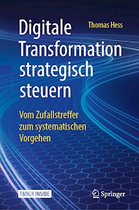 Digitale Transformation strategisch steuern - Thomas Hess - E-Book
