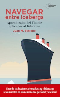 Navegar entre icebergs - Juan M. Serrano - E-Book