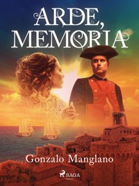 Arde, memoria - Gonzalo Manglano - E-Book